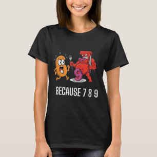 6 7 Meme Joke Because 7 8 9 Funny Kids 67 T-Shirt