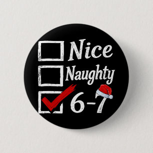 6-7 Meme Nice Naughty 67 Christmas Brain Rot Funny 6 Cm Round Badge