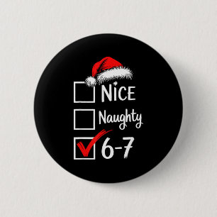 6-7 Meme Nice Naughty 67 Christmas Brain Rot Funny 6 Cm Round Badge