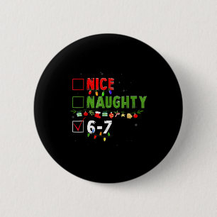 6-7 Meme Nice Naughty 67 Christmas Brain Rot Funny 6 Cm Round Badge
