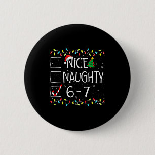 6-7 Meme Nice Naughty 67 Christmas Brain Rot Funny 6 Cm Round Badge