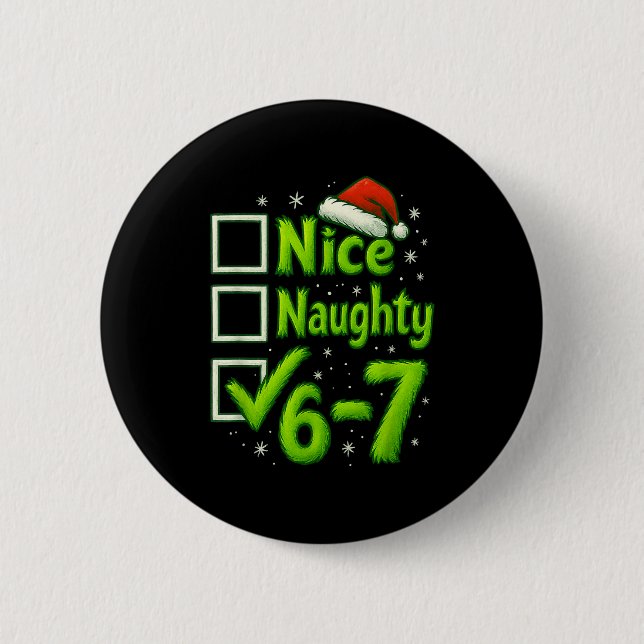 6-7 Meme Nice Naughty 67 Christmas Brain Rot Funny 6 Cm Round Badge (Front)