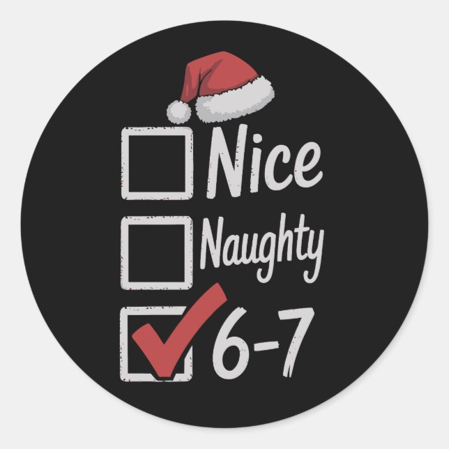 6-7 Meme Nice Naughty 67 Christmas Brain Rot Funny Classic Round Sticker (Front)