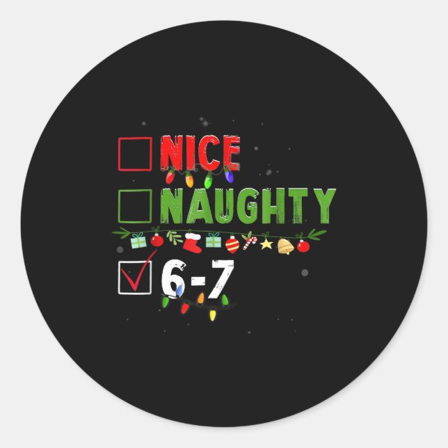 6-7 Meme Nice Naughty 67 Christmas Brain Rot Funny Classic Round Sticker (Front)