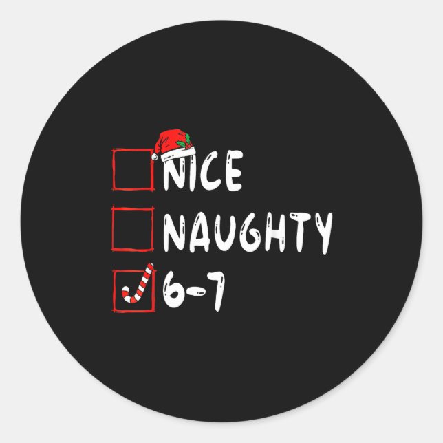 6-7 Meme Nice Naughty 67 Christmas Brain Rot Funny Classic Round Sticker (Front)
