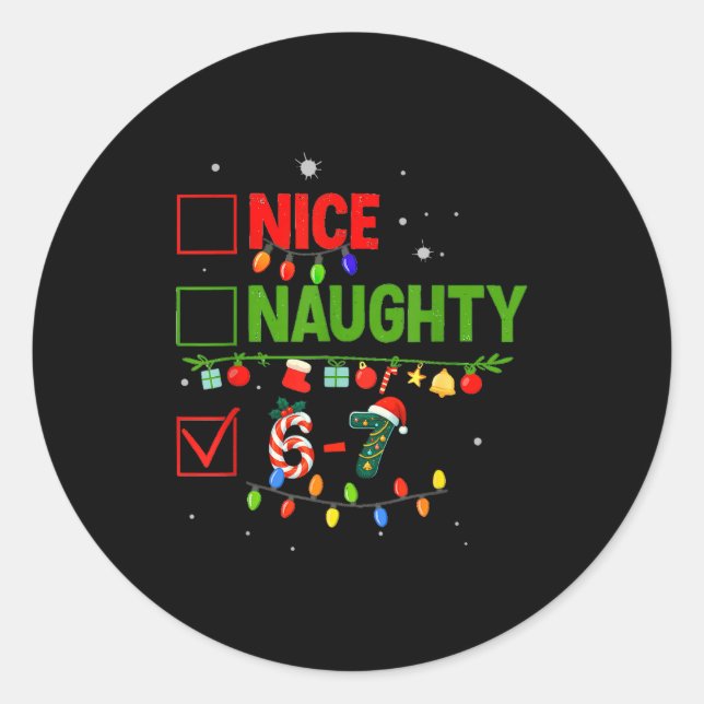 6-7 Meme Nice Naughty 67 Christmas Brain Rot Funny Classic Round Sticker (Front)