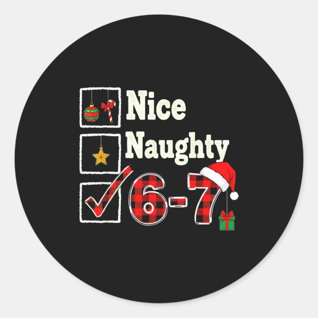 6-7 Meme Nice Naughty 67 Christmas Brain Rot Funny Classic Round Sticker (Front)