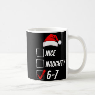 6-7 Meme Nice Naughty 67 Christmas Brain Rot Funny Coffee Mug