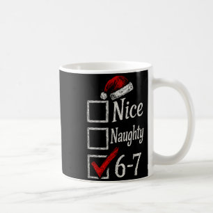 6-7 Meme Nice Naughty 67 Christmas Brain Rot Funny Coffee Mug