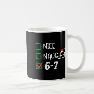 6-7 Meme Nice Naughty 67 Christmas Brain Rot Funny Coffee Mug