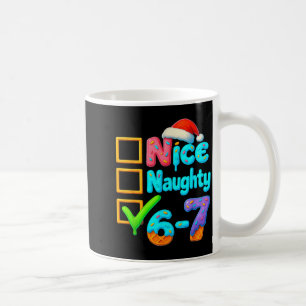 6-7 Meme Nice Naughty 67 Christmas Brain Rot Funny Coffee Mug