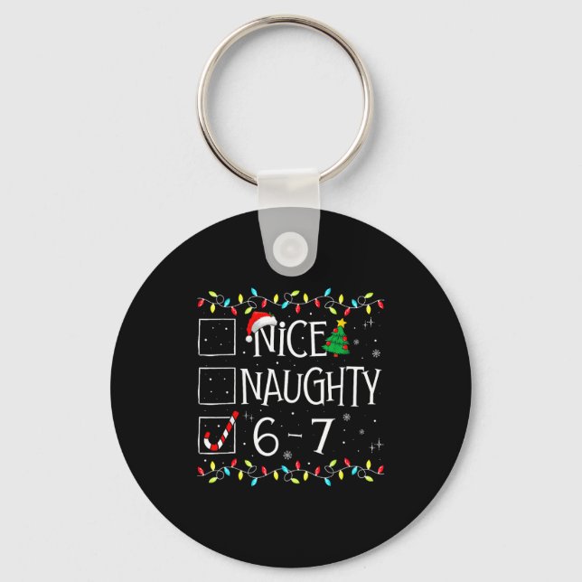 6-7 Meme Nice Naughty 67 Christmas Brain Rot Funny Key Ring (Front)