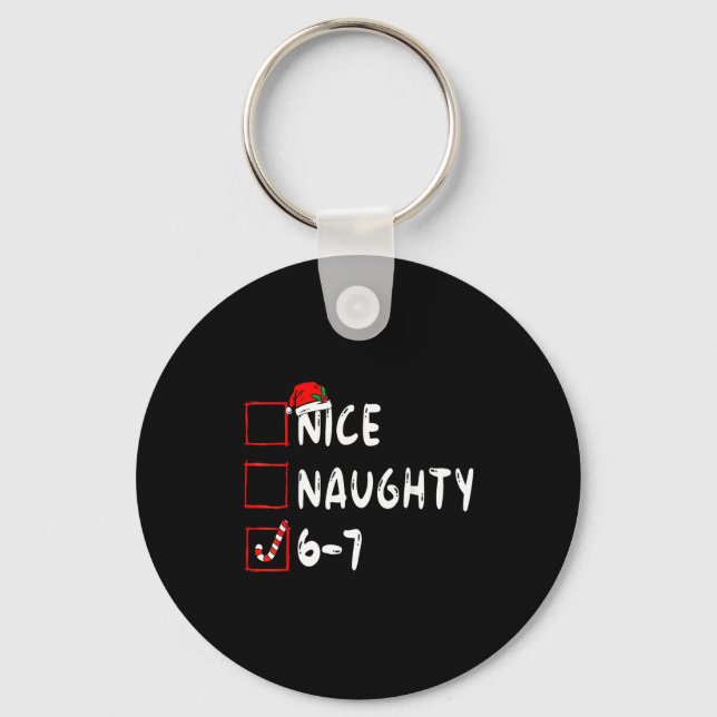 6-7 Meme Nice Naughty 67 Christmas Brain Rot Funny Key Ring (Front)