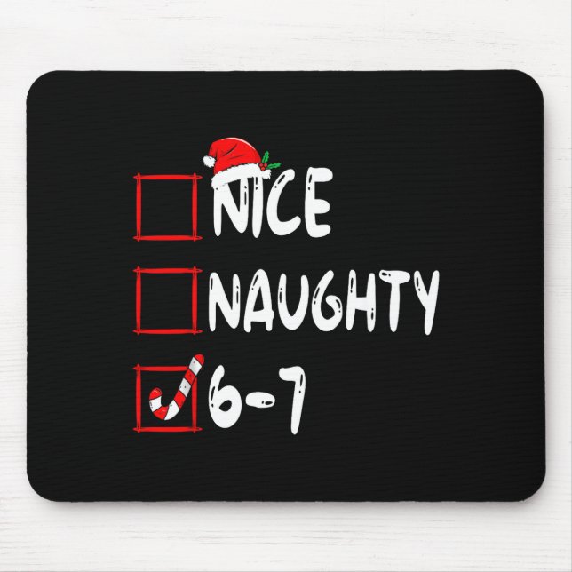 6-7 Meme Nice Naughty 67 Christmas Brain Rot Funny Mouse Mat (Front)