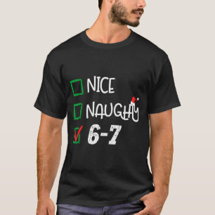 6-7 Meme Nice Naughty 67 Christmas Brain Rot Funny T-Shirt