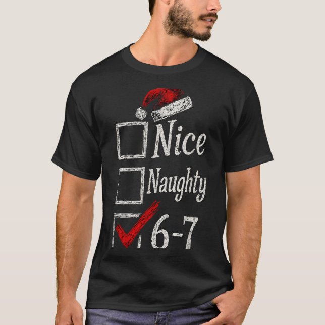 6-7 Meme Nice Naughty 67 Christmas Brain Rot Funny T-Shirt (Front)