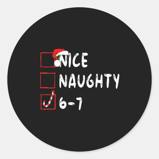 6-7 Meme Nice Naughty 67 Christmas Funny Graphic  Classic Round Sticker (Front)