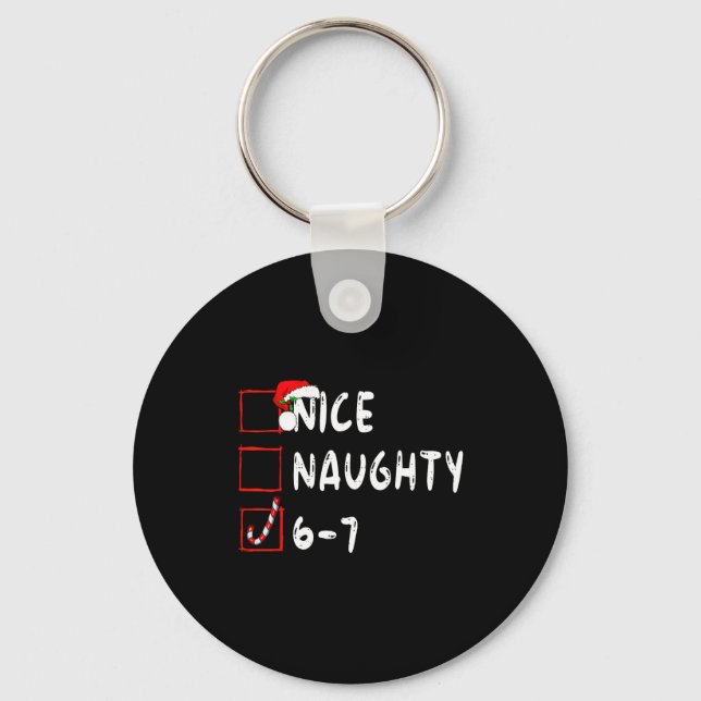 6-7 Meme Nice Naughty 67 Christmas Funny Graphic  Key Ring (Front)