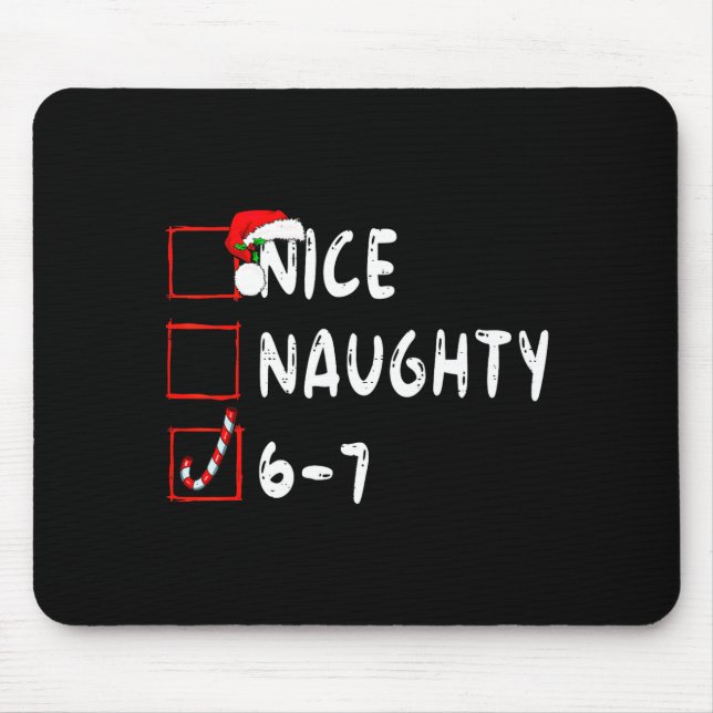 6-7 Meme Nice Naughty 67 Christmas Funny Graphic  Mouse Mat (Front)