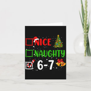 6-7 Meme Nice Naughty 67 Christmas Funny Xmas Kids Card