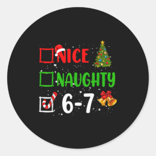 6-7 Meme Nice Naughty 67 Christmas Funny Xmas Kids Classic Round Sticker