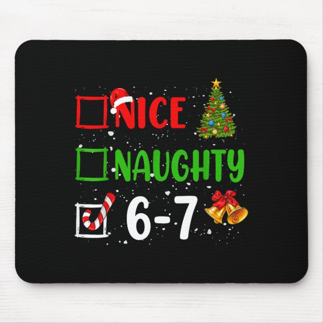 6-7 Meme Nice Naughty 67 Christmas Funny Xmas Kids Mouse Mat (Front)