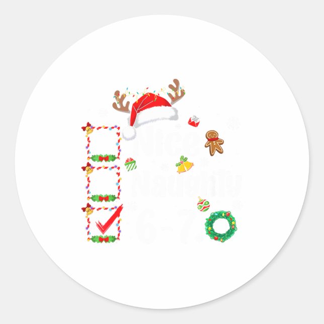 6-7 Meme Nice Naughty 67 Christmas Funny Xmas Men  Classic Round Sticker (Front)