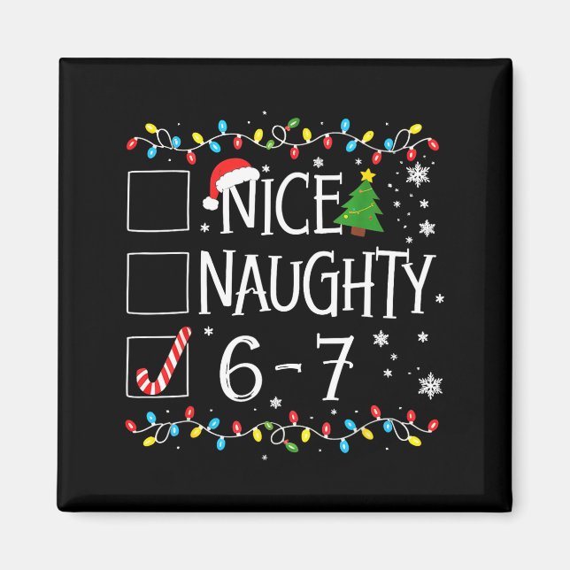 6-7 Meme Nice Naughty 67 Christmas  Magnet (Front)