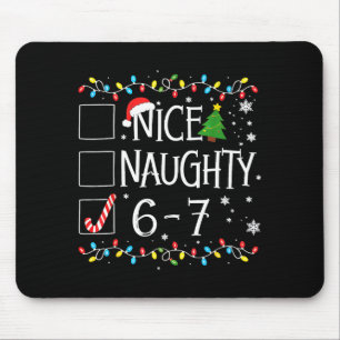 6-7 Meme Nice Naughty 67 Christmas  Mouse Mat