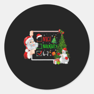 6-7 Meme Nice Naughty 67 Christmas Santa Says  Classic Round Sticker