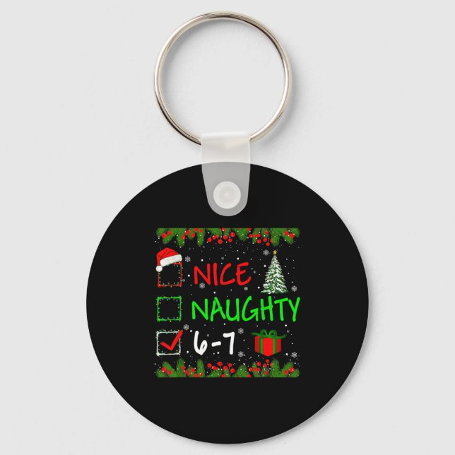 6-7 Meme Nice Naughty 67 Christmas Santa Says  Key Ring (Front)