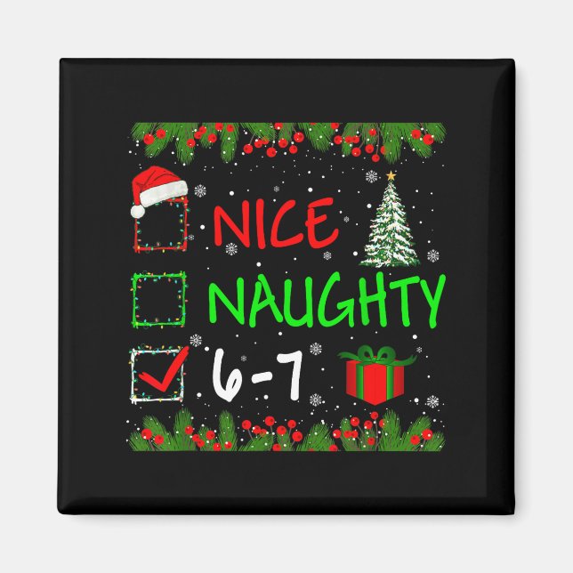 6-7 Meme Nice Naughty 67 Christmas Santa Says  Magnet (Front)