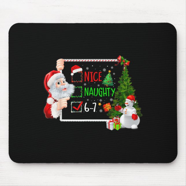 6-7 Meme Nice Naughty 67 Christmas Santa Says  Mouse Mat (Front)