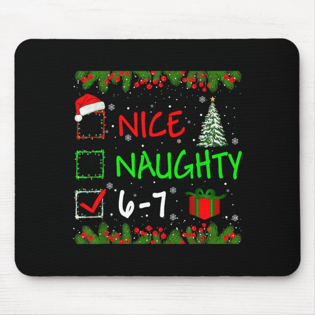 6-7 Meme Nice Naughty 67 Christmas Santa Says  Mouse Mat (Front)
