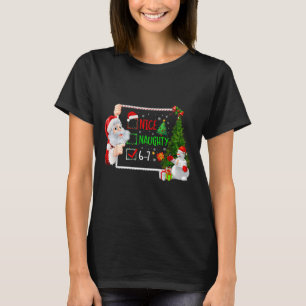 6-7 Meme Nice Naughty 67 Christmas Santa Says  T-Shirt