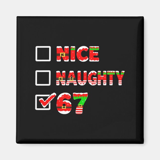 6-7 Meme Nice Naughty 67 Funny Christmas List Six  Magnet (Front)