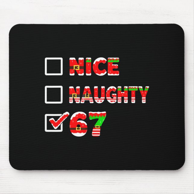6-7 Meme Nice Naughty 67 Funny Christmas List Six  Mouse Mat (Front)