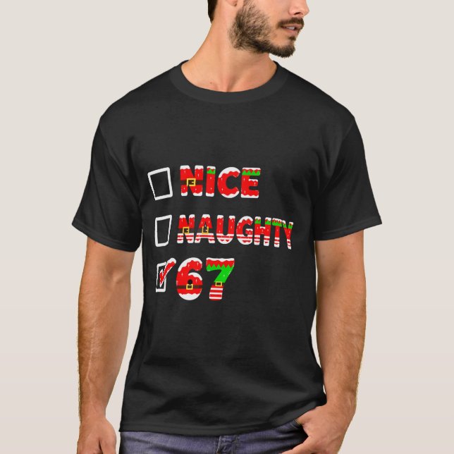 6-7 Meme Nice Naughty 67 Funny Christmas List Six  T-Shirt (Front)