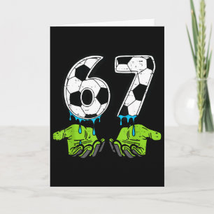 6 7 Meme Soccer Drip Funny 67 Six Seven Kids Boys Card