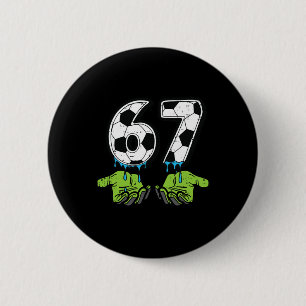6 7 Meme Soccer Drip Funny 67 Six Seven Kids Boys  Cm Round Badge