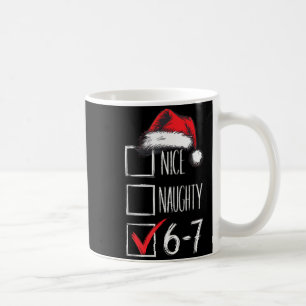 6-7 Nice Naughty 67 Christmas  Coffee Mug