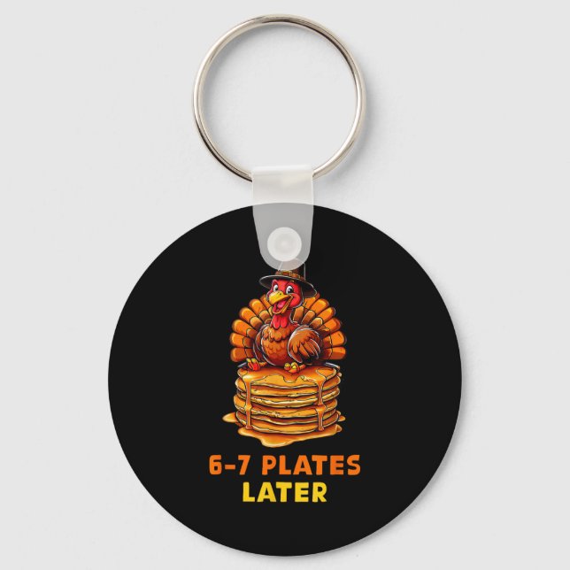 6-7 Plates Later 67 Meme Thanksgiving Turkey Day S Key Ring (Front)