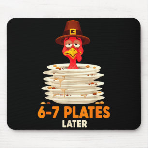 6-7 Plates Later 67 Meme Thanksgiving Turkey Day S Mouse Mat