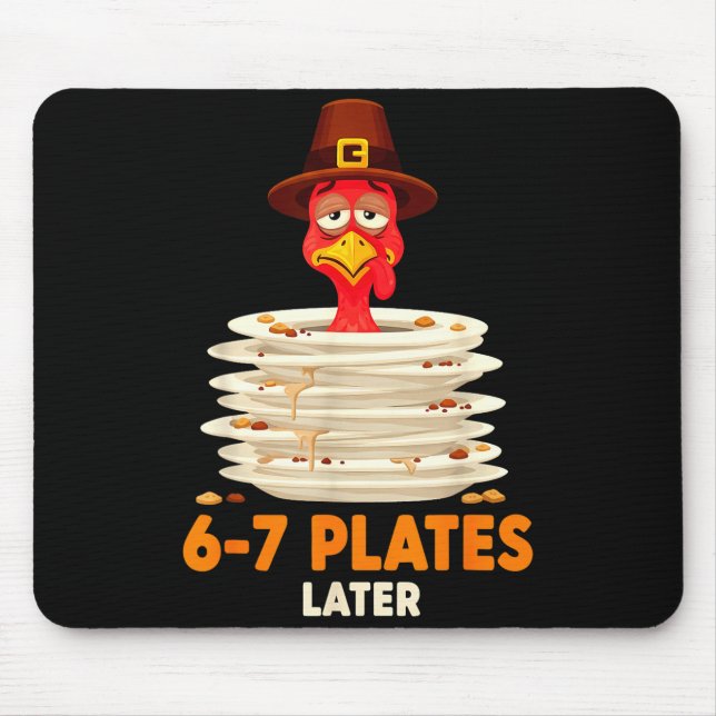 6-7 Plates Later 67 Meme Thanksgiving Turkey Day S Mouse Mat (Front)