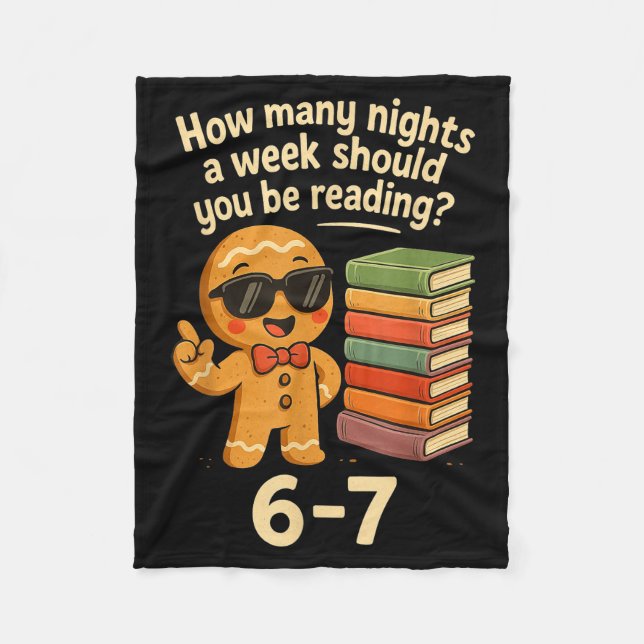 6 7 Reading Nights Gingerbread Cookie Funny Teache Fleece Blanket (Front)