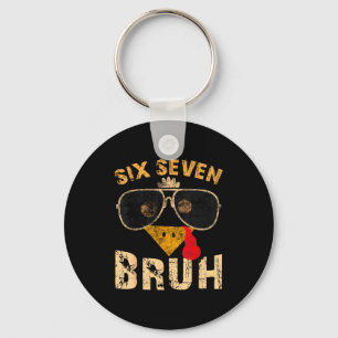 6 7 Six Seven Bruh Turkey Gen Z Alpha Meme Slang B Key Ring