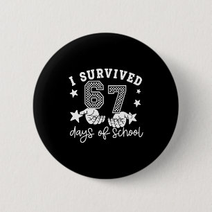 6 7 Six Seven I Survived 100 Days Of School Studen 6 Cm Round Badge