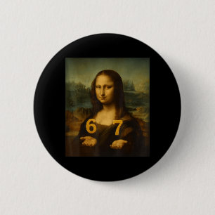 6 7 Six Seven Meme 67 Funny Mona Lisa Gen Z Alpha Cm Round Badge