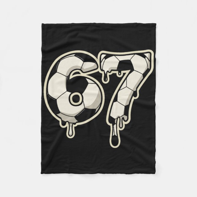 6 7 Soccer Ll Drip Graphic Six Seven Meme  Fleece Blanket (Front)