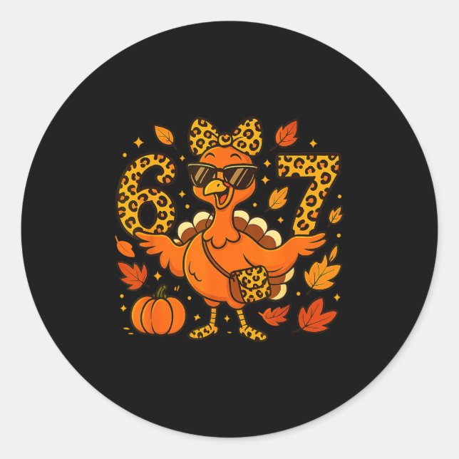 6 7 Thanksgiving Funny Leopard Bow Turkey Six Seve Classic Round Sticker (Front)